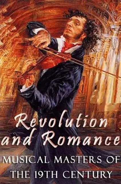 纪录片[革命与浪漫：十九世纪的音乐大师 Revolution And Romance: Musical Masters Of The 19th Century 2016]第一季全3集 英语中字1080P下载