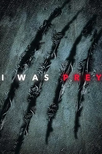 纪录片[当人类变成猎物/我是猎物 I Was Prey]第三季共9集 英语中字1080P下载