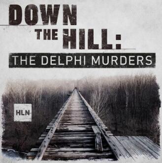 CNN纪录片[下山：德尔斐谋杀案 Down The Hill_ The Delphi Murders]第一季共2集 英语中字1080P下载